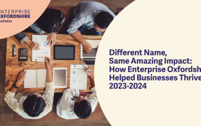 Different Name, Same Amazing Impact: How Enterprise Oxfordshire Helped Businesses Thrive in 2023-2024